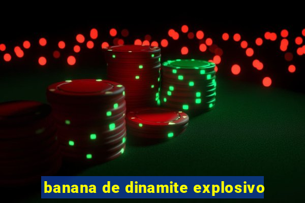 banana de dinamite explosivo